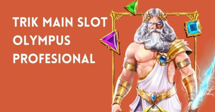 trik main slot olympus
